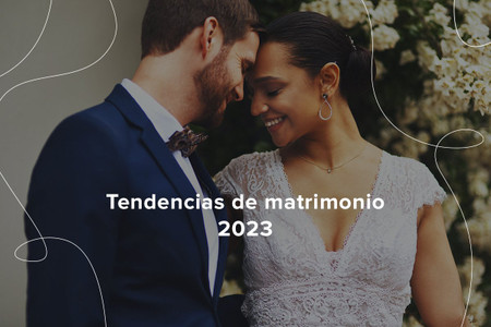 Tendencias de matrimonio 2023: las 35 mejores ideas del momento