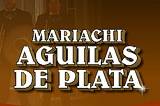 Mariachi Águilas de Plata